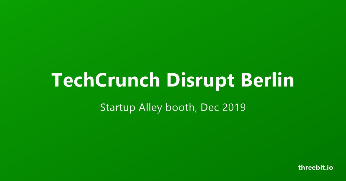 ThreeB IT at TechCrunch Disrupt Berlin 2019: our own booth in Startup Alley cover image
